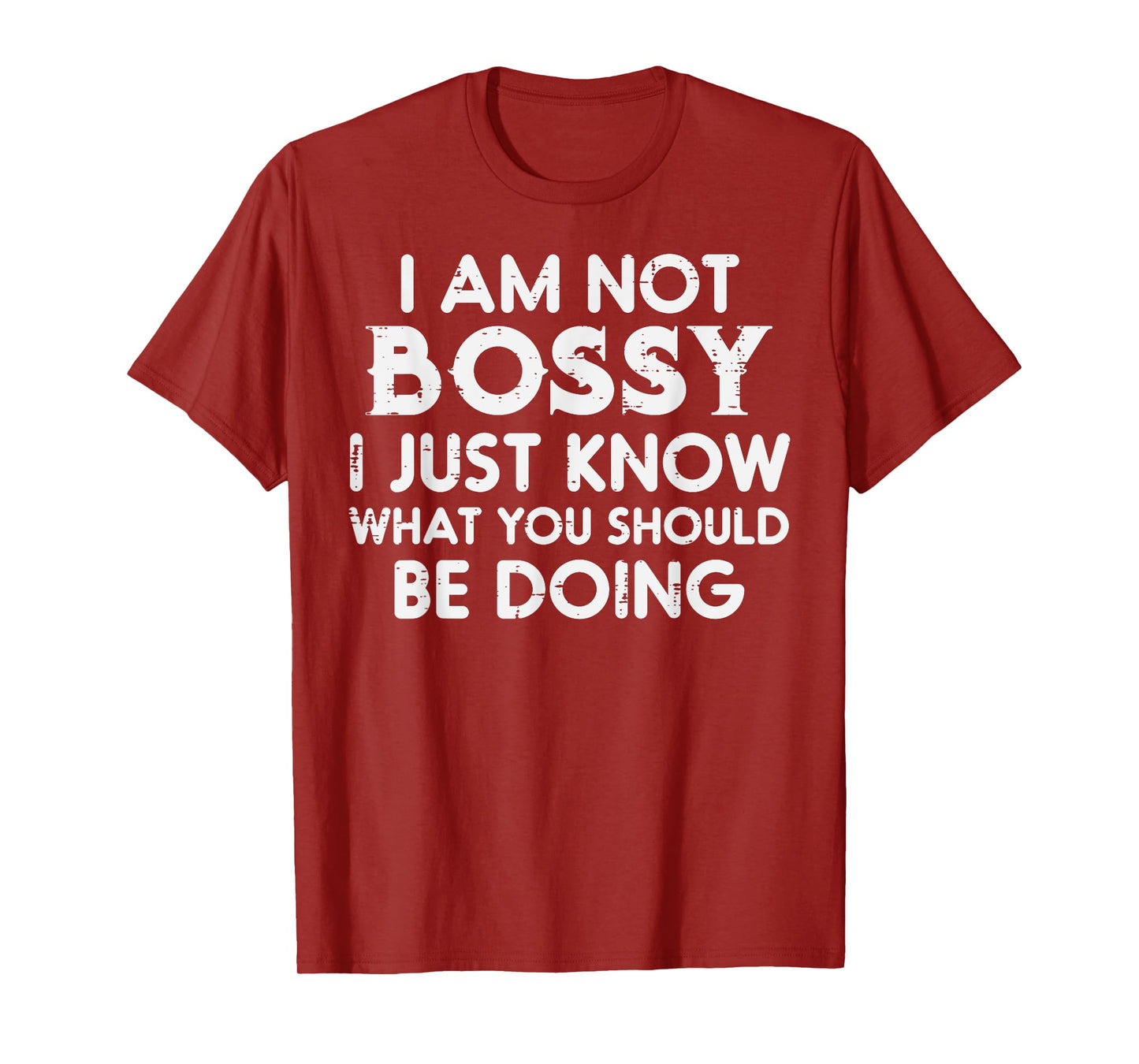 I Am Not Bossy Funny Saying Sarcasm Sassy Joke Mom Women Men T-Shirt