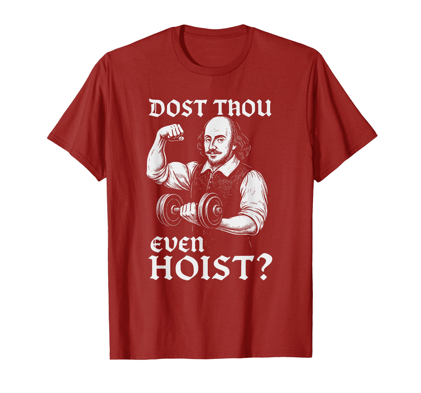 Dost Thou Even Hoist Funny Gym Shakespeare Quote T-Shirt