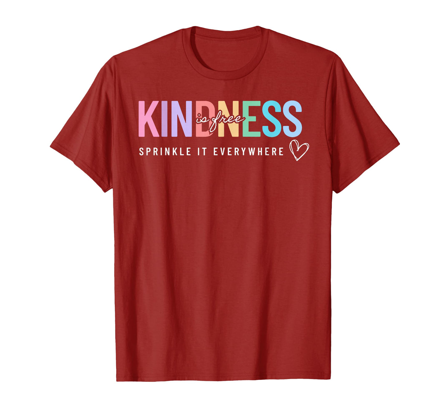 Kindness is Free Sprinkle It Everywhere Positive Quote T-Shirt