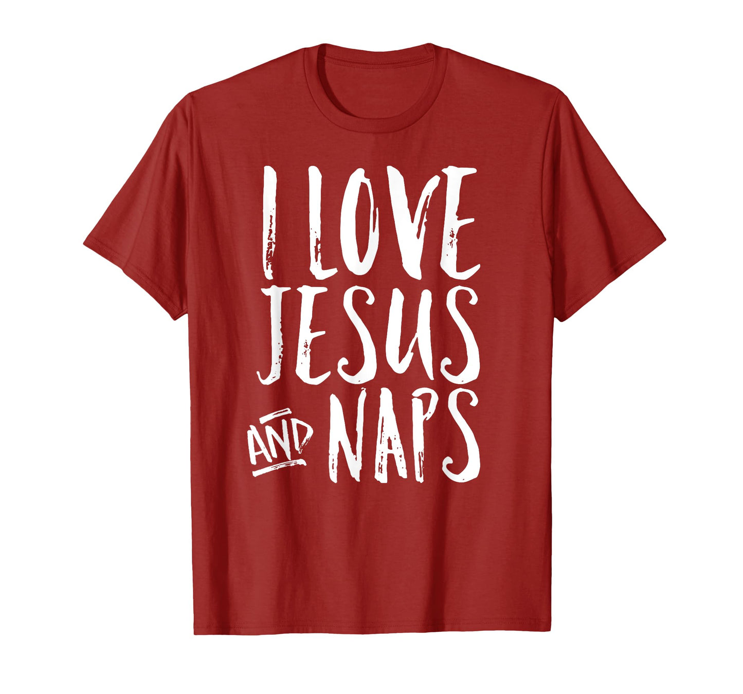 I Love Jesus And Naps Cheerful Christian Joy Funny Quote T-Shirt