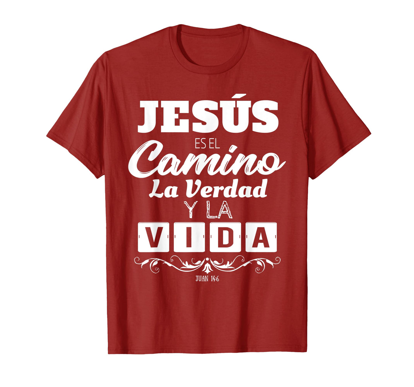 Jesus Es El Camino La Verdad Y La Vida Quotes For Christians T-Shirt