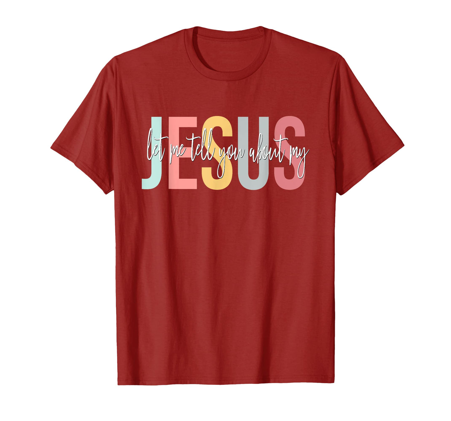 Christian Gift Let Me Tell You About My Jesus T-Shirt