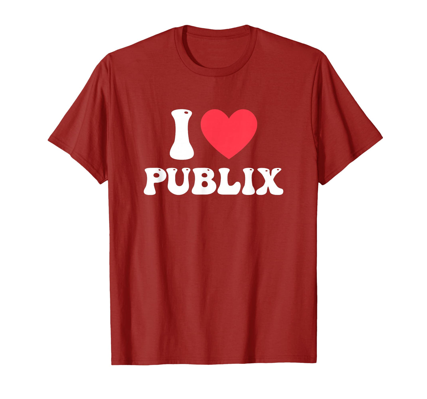 I Love Publix Funny Design T-Shirt
