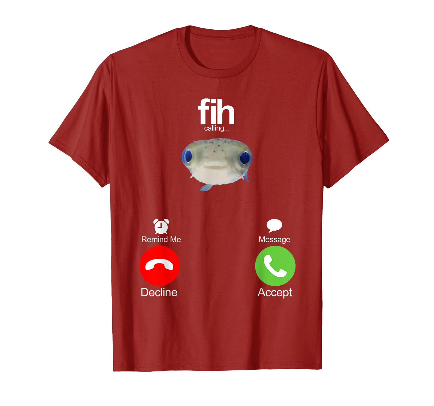 Fih Calling Remind me Message Decline Accept Phone Call Fish T-Shirt