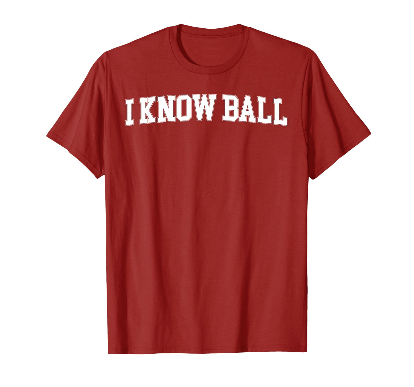 I Know Ball Funny Meme Internet Slang Knowledge Expertise T-Shirt