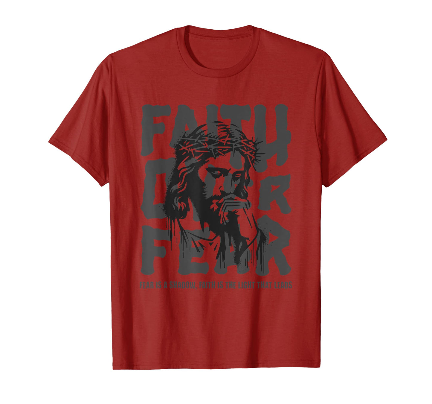 Jesus: Believe, The Way, The Truth, Faith over Fear T-Shirt