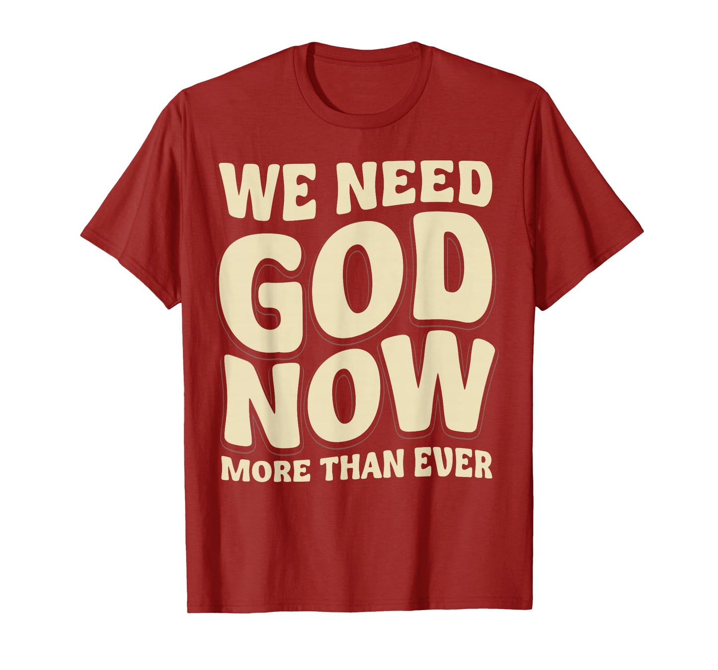 We Need God Now More Than Ever Vintage Christian Sayings 70s T-Shirt