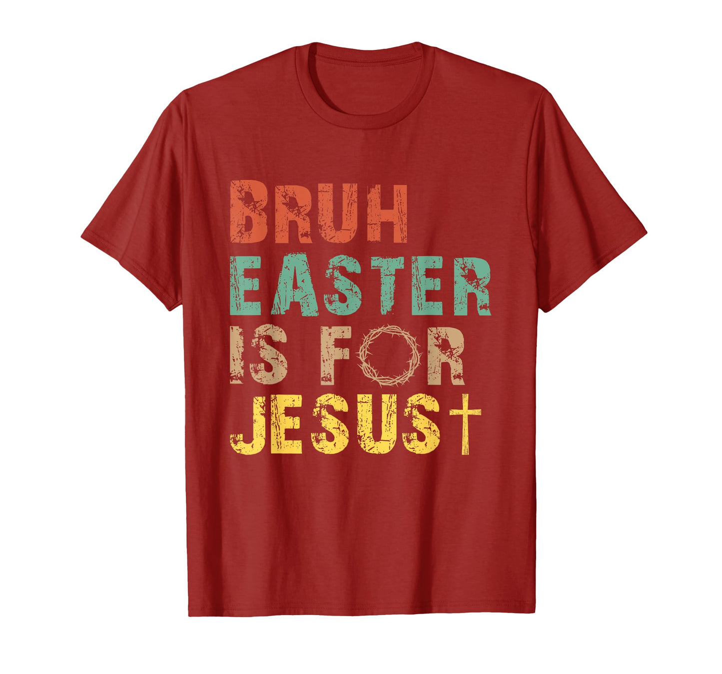 Bruh Easter Is For Jesus Christian Religious Men Women Kids T-Shirt