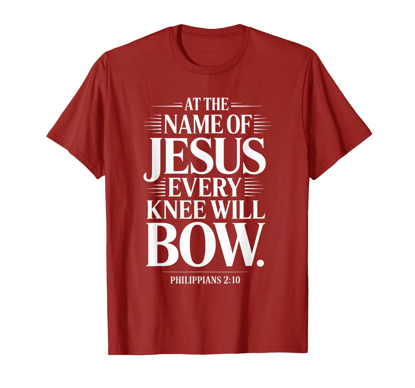 at The Name of Jesus Every Knee Will Bow Christian Religious T-Shirt