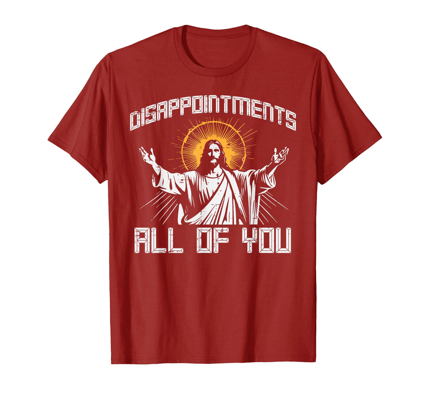 Disappointments All Of You Jesus Funny Christian Women Men T-Shirt