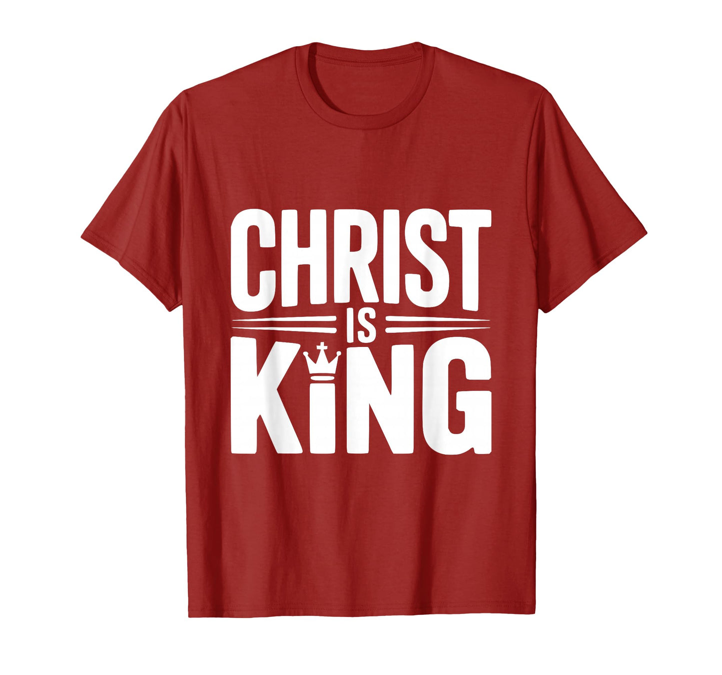 Christ is King Faithful Believer Christian T-Shirt