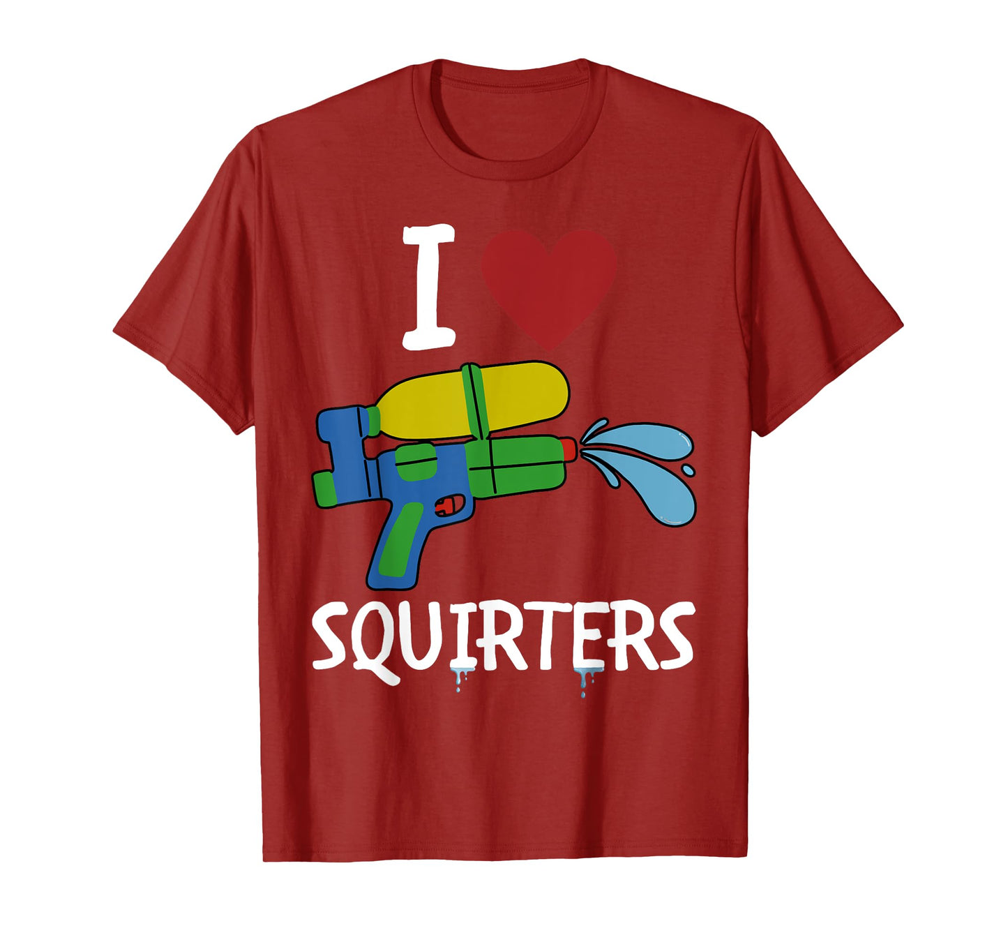 I Love Squirters Funny Squirt Guns I Heart Squirters T-Shirt