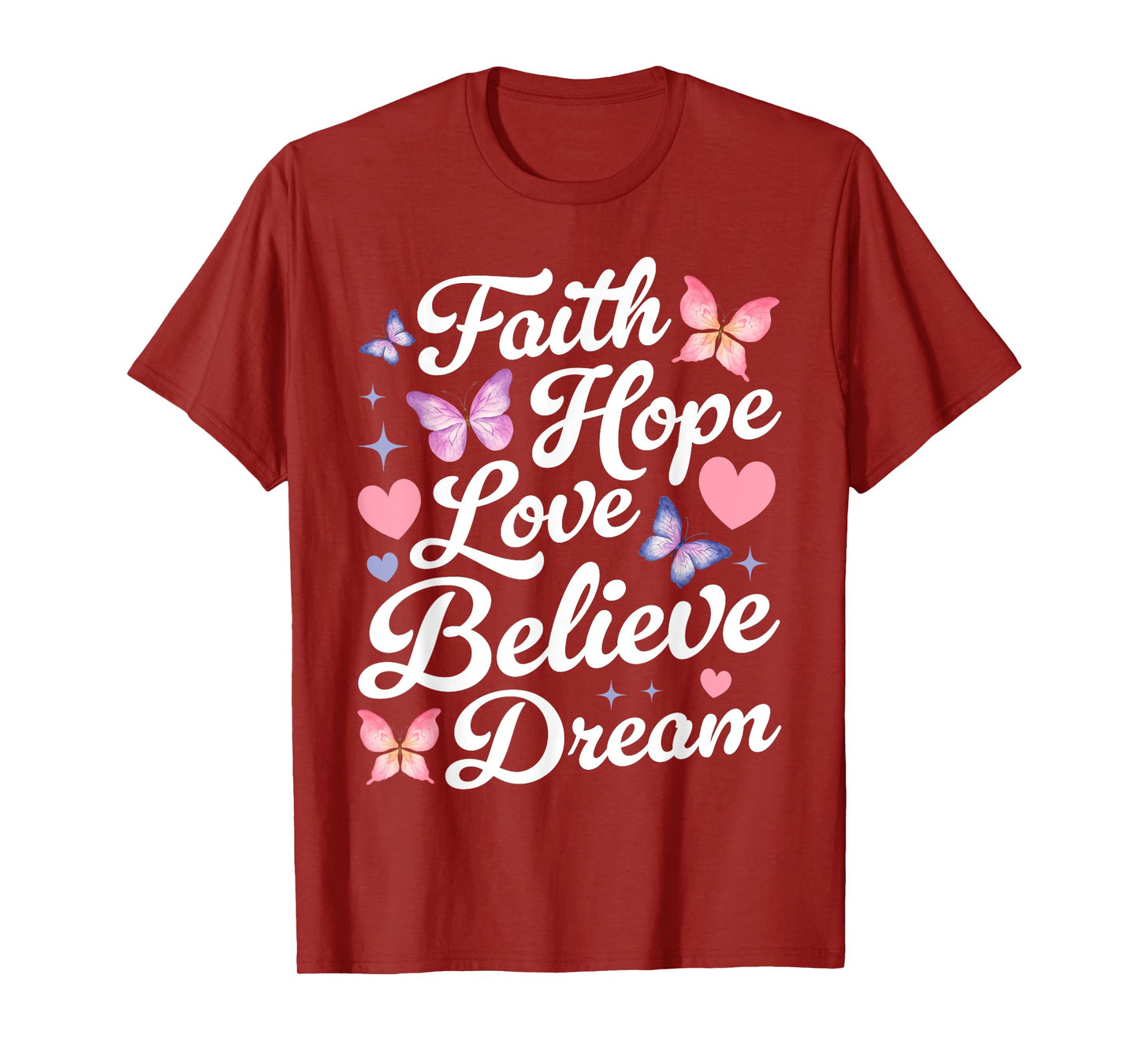 Butterfly Christian Faith Hope Love Believe Dream Insect T-Shirt
