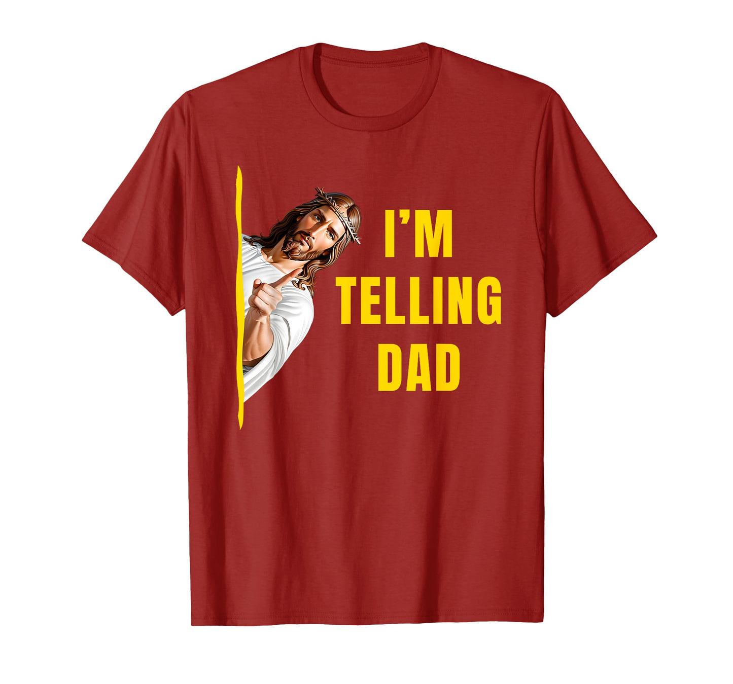 I'm Telling Dad Funny Jesus Christ Meme Christian Quote T-Shirt