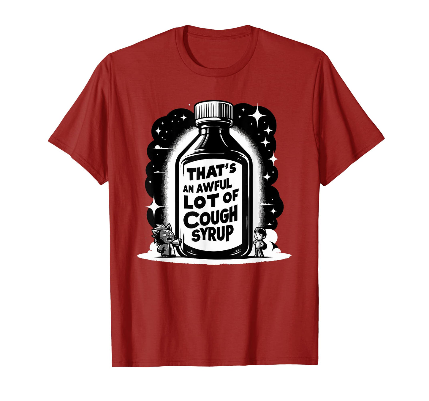 Awful Lot Cough Syrup Funny Sarcastic T-Shirt