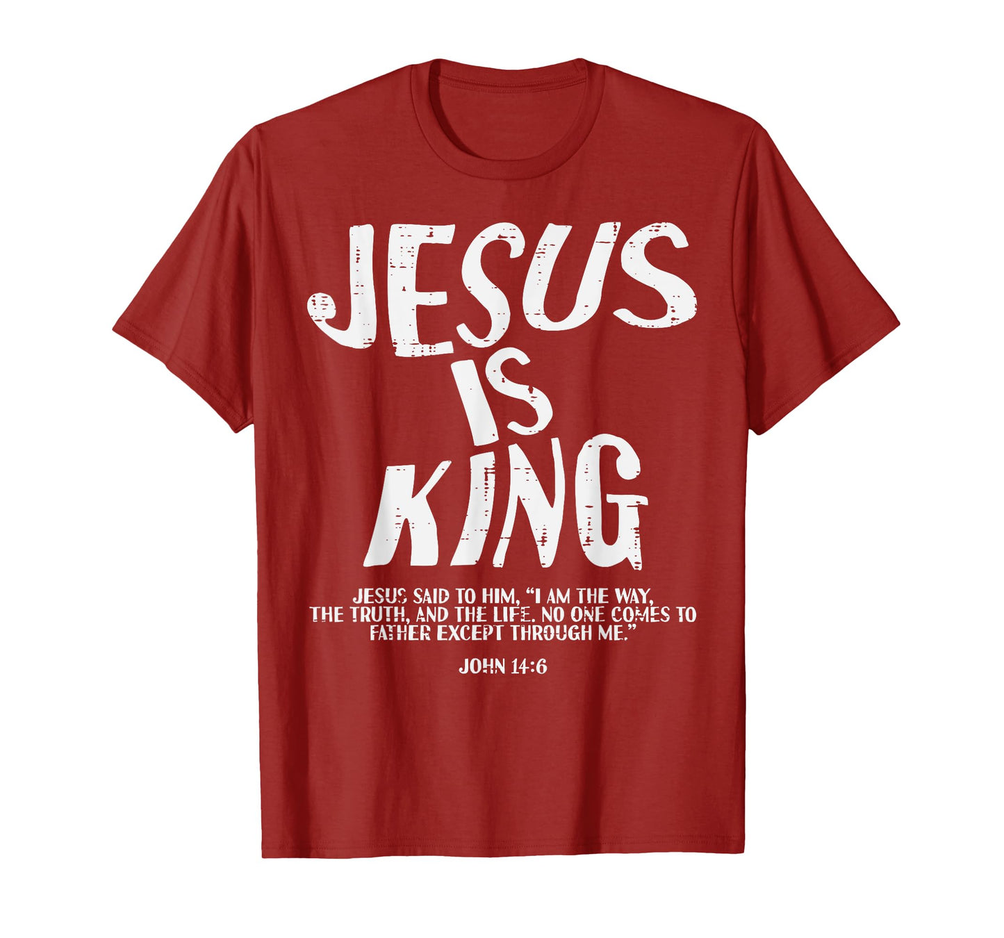 Christian Jesus Is King John 14 6 Bible Verse Men Women Kids T-Shirt