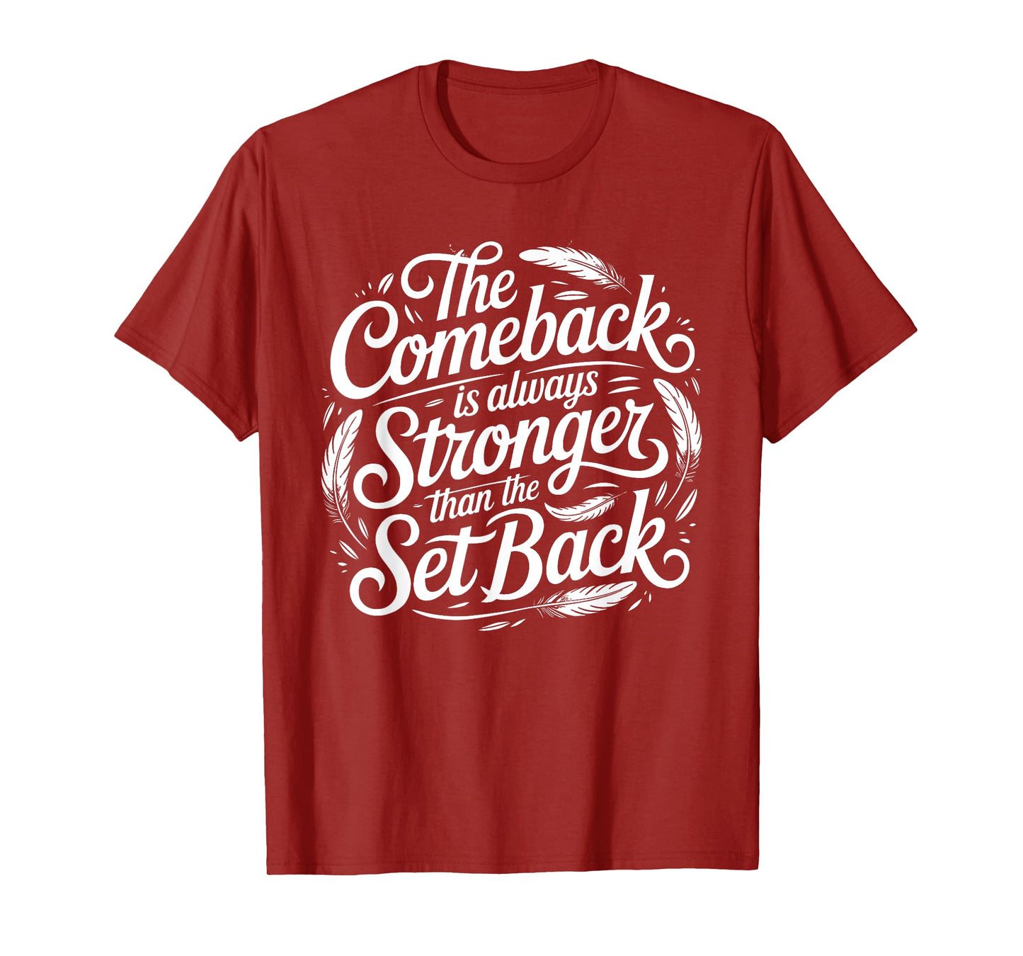 The Comeback Is Always Stronger Than The Set Back Gym Boost T-Shirt