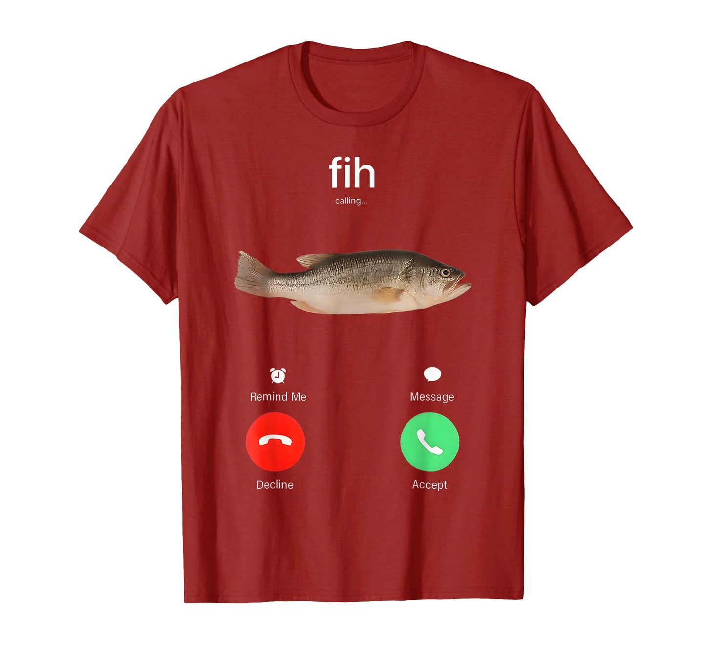 Fih Calling Remind me Message Decline Accept Phone Call Fish T-Shirt