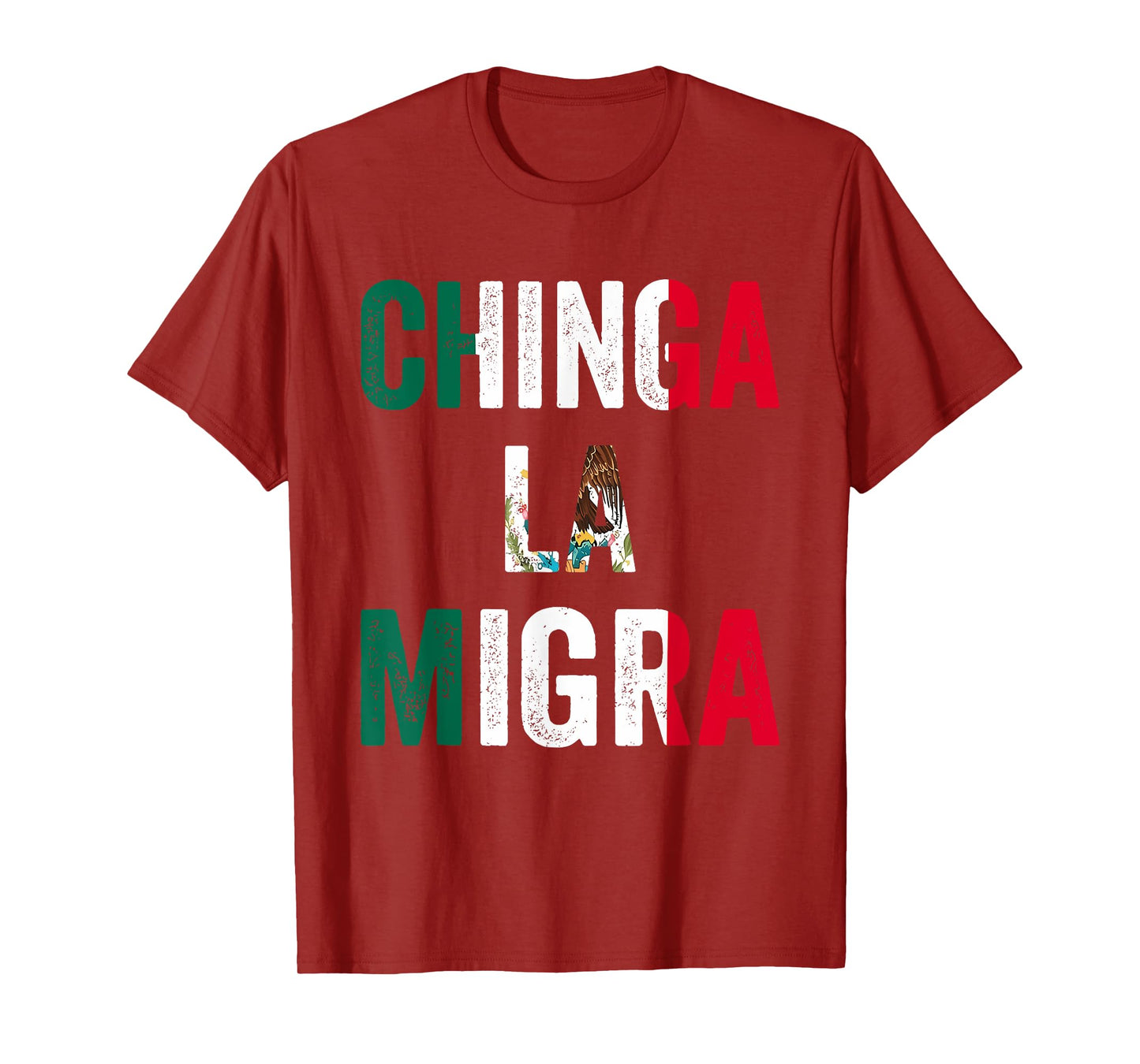 Chinga La Migra Mexico Mexicans Ain't Going Anywhere T-Shirt