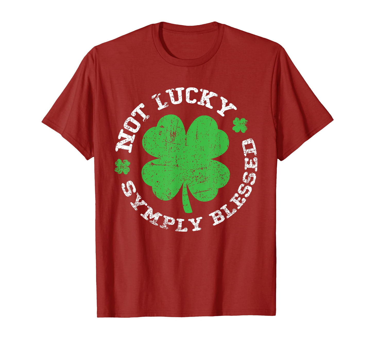 Not Lucky Simply Blessed Shamrock St Patricks Day Christian T-Shirt