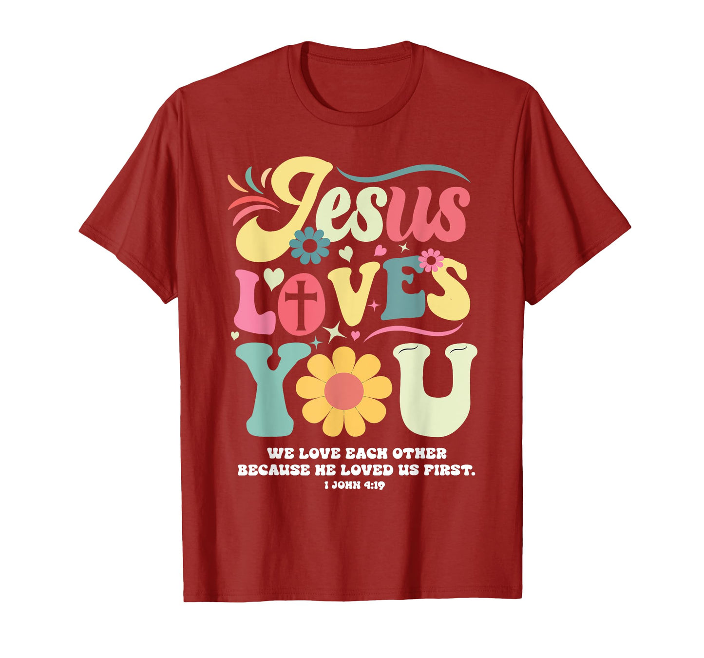 Jesus Loves You Christian Cross God Faith Flower Bible Pray T-Shirt