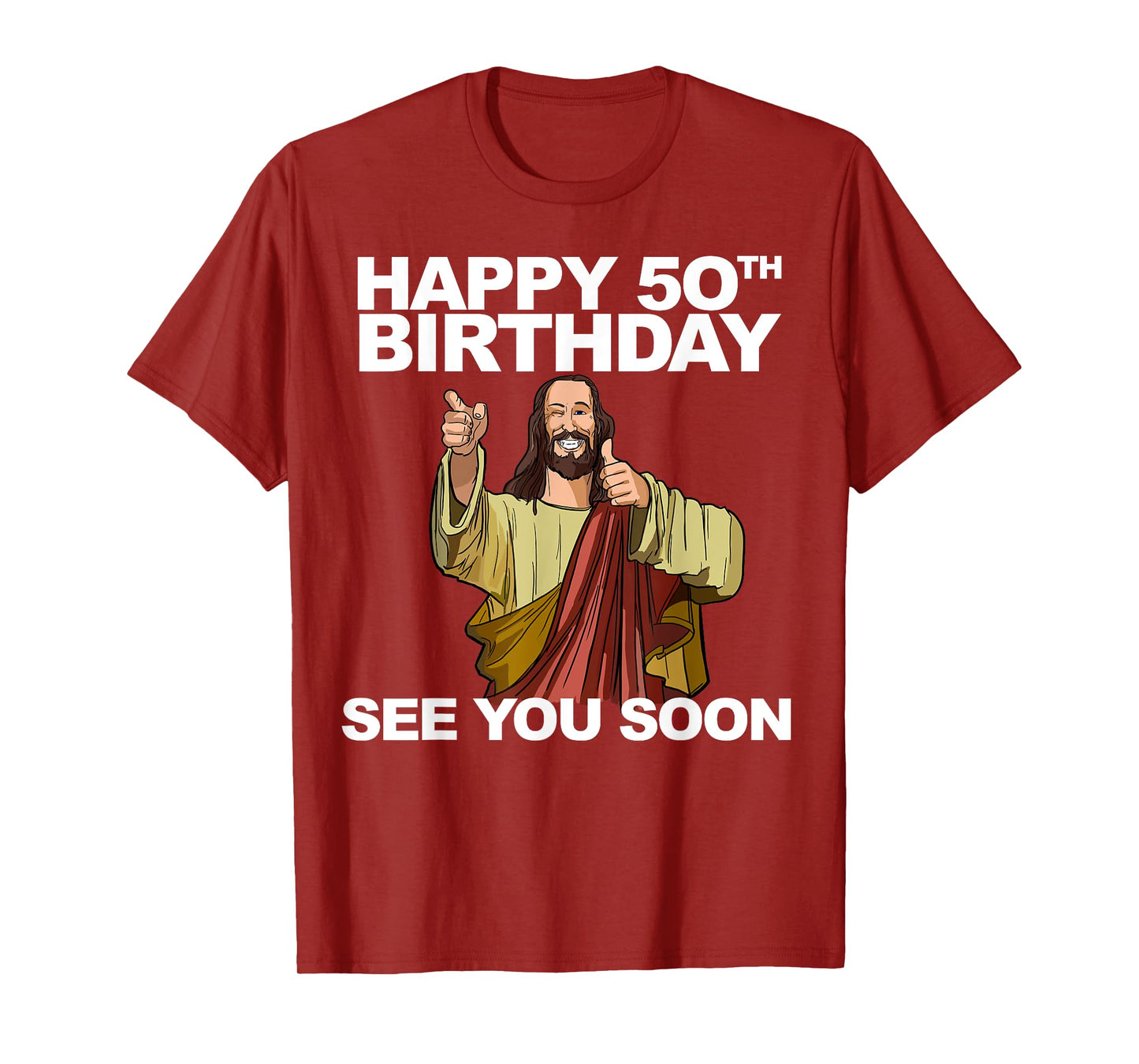 Jesus Happy 50th Birthday See You Soon Funny Group Birthday T-Shirt