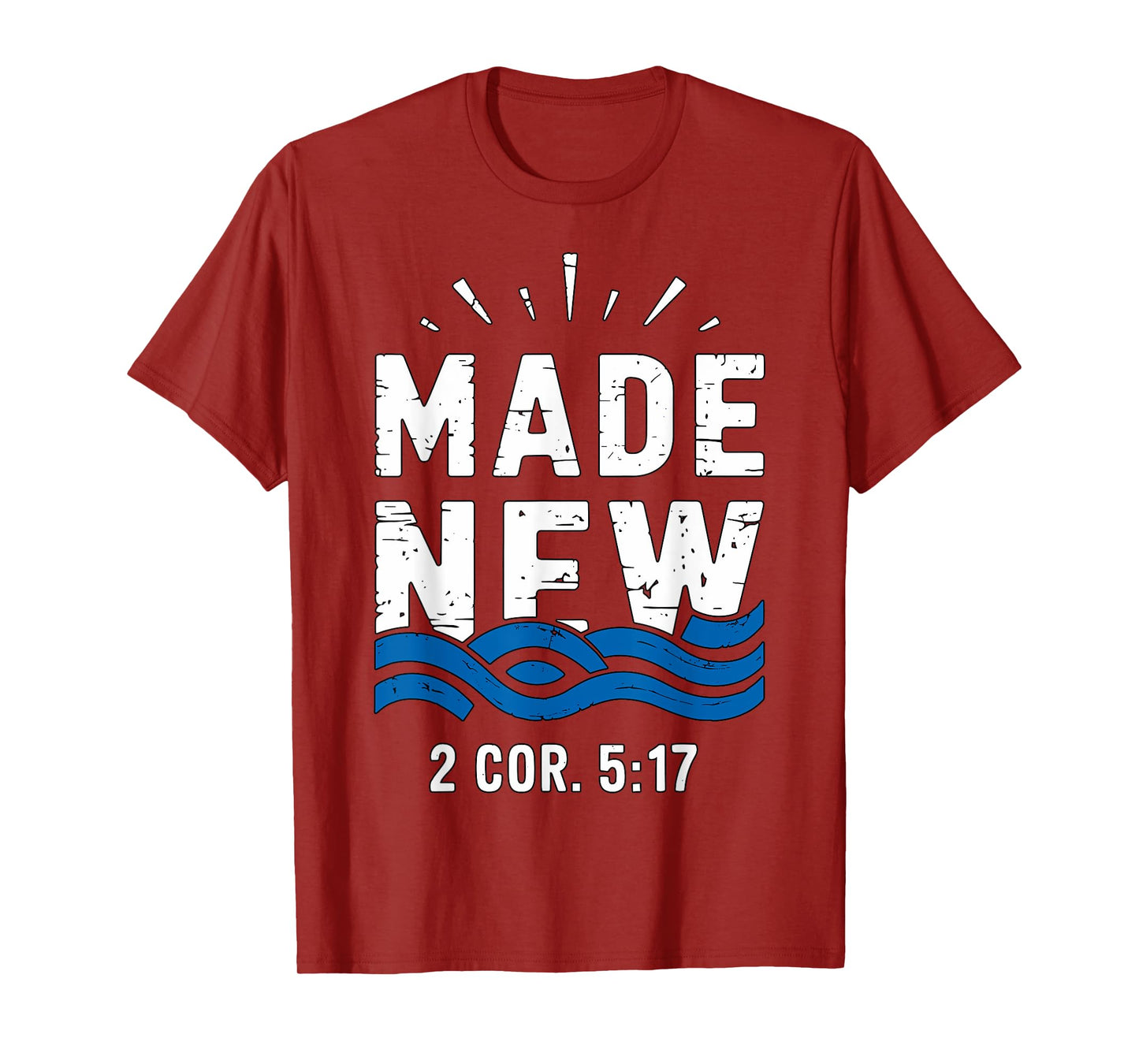 Baptism Made New 2 Cor 5-17 Baptized T-Shirt