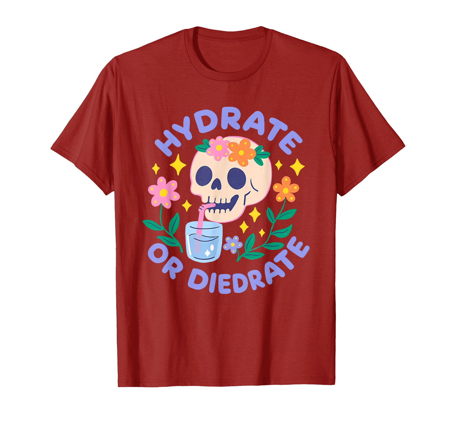 Hydrate Or Diedrate Funny Skull T-Shirt