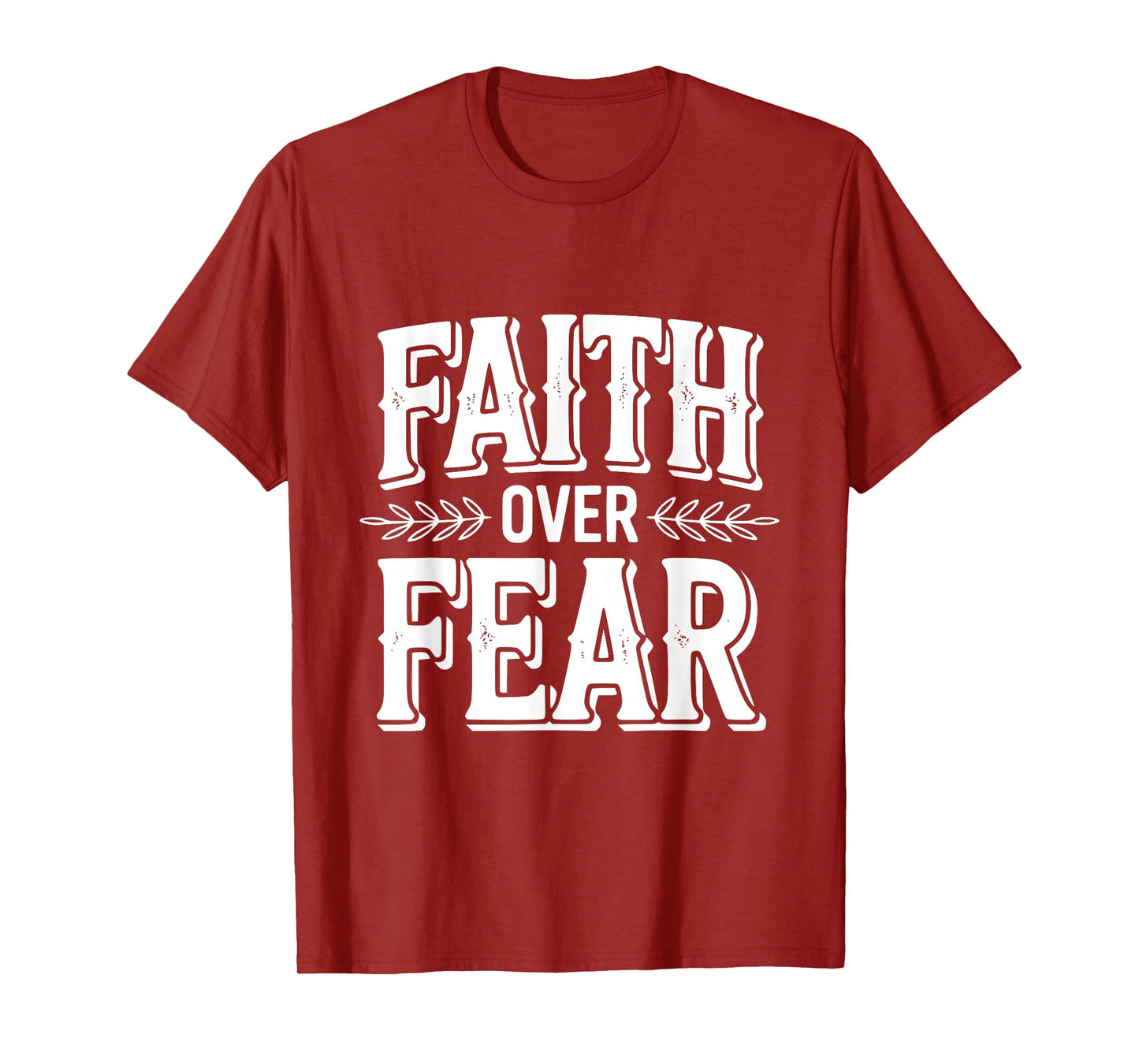 Faith Over Fear Inspirational Christian Message T-Shirt