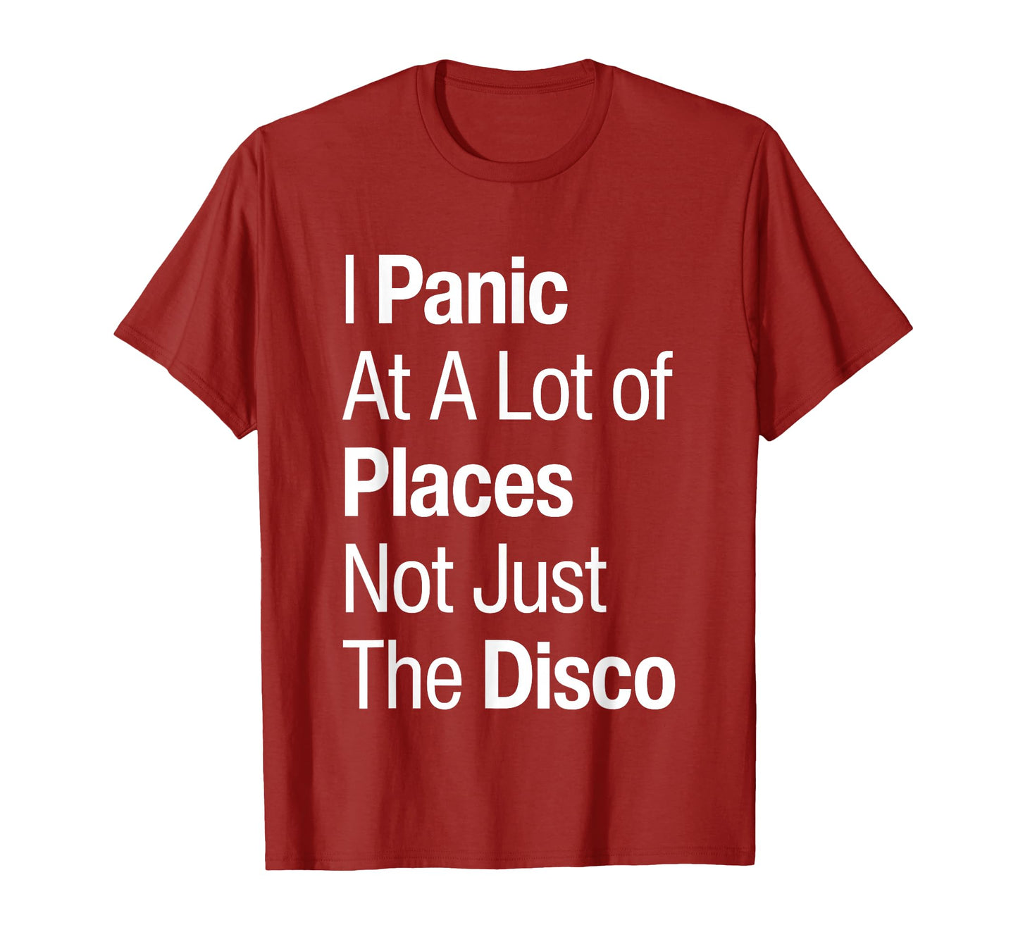 I Panic At A Lot Of Places Not Just The Disco Club Music T-Shirt