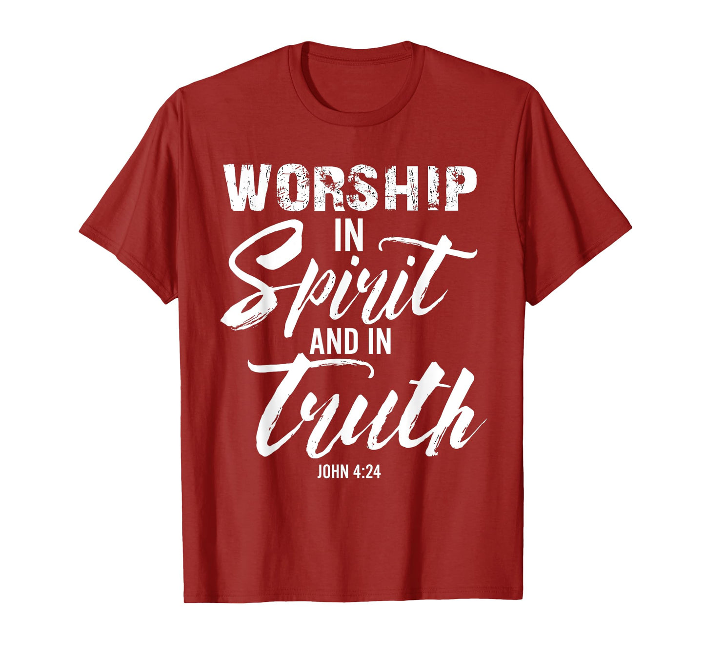 Worship In Spirit And In Truth Verse John 4:24 T-Shirt