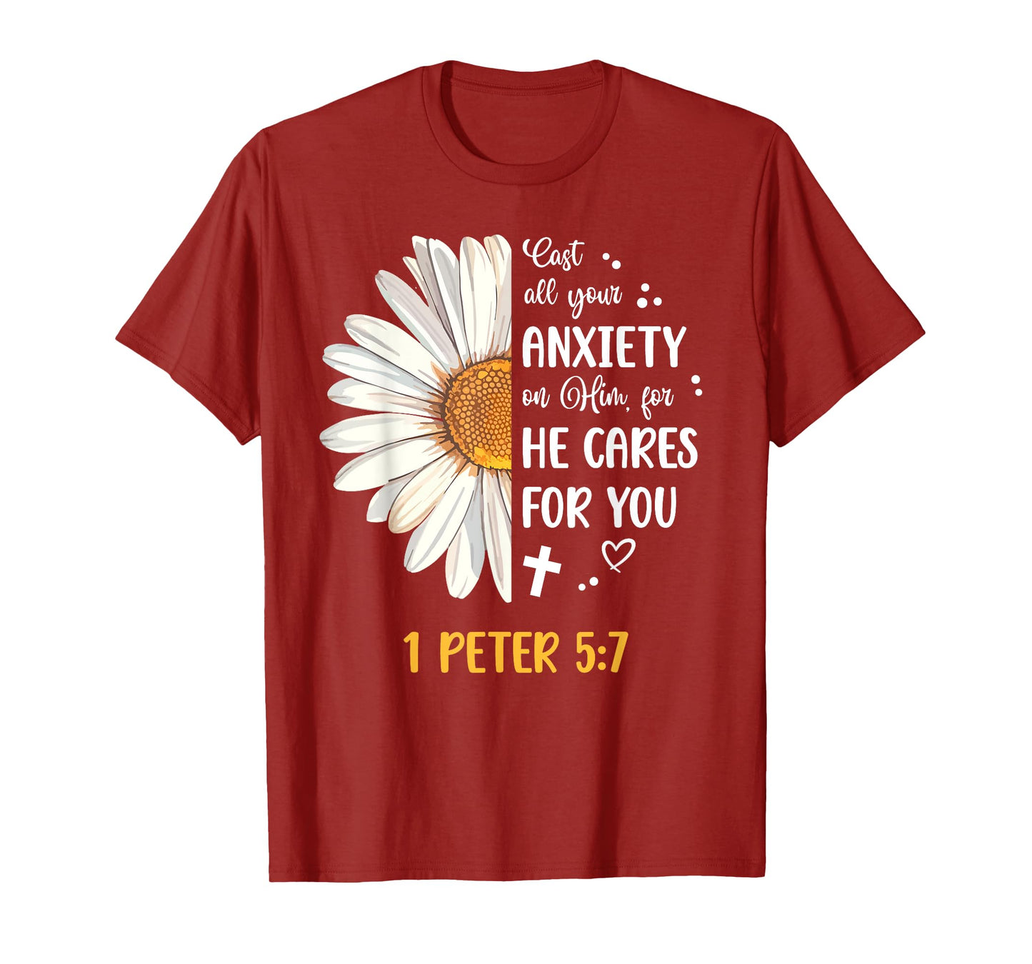 Daisy 1 Peter 5:7 Cast All Your Anxiety On Him Bible Verse T-Shirt