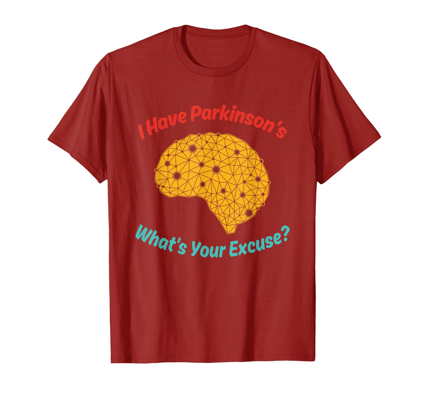 I Have Parkinson's What's Your Excuse? Vintage Quote T-Shirt