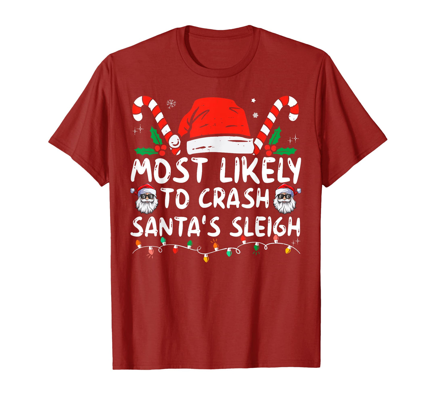 Most Likely To Crash Santa's Sleigh Funny Xmas Pajama T-Shirt