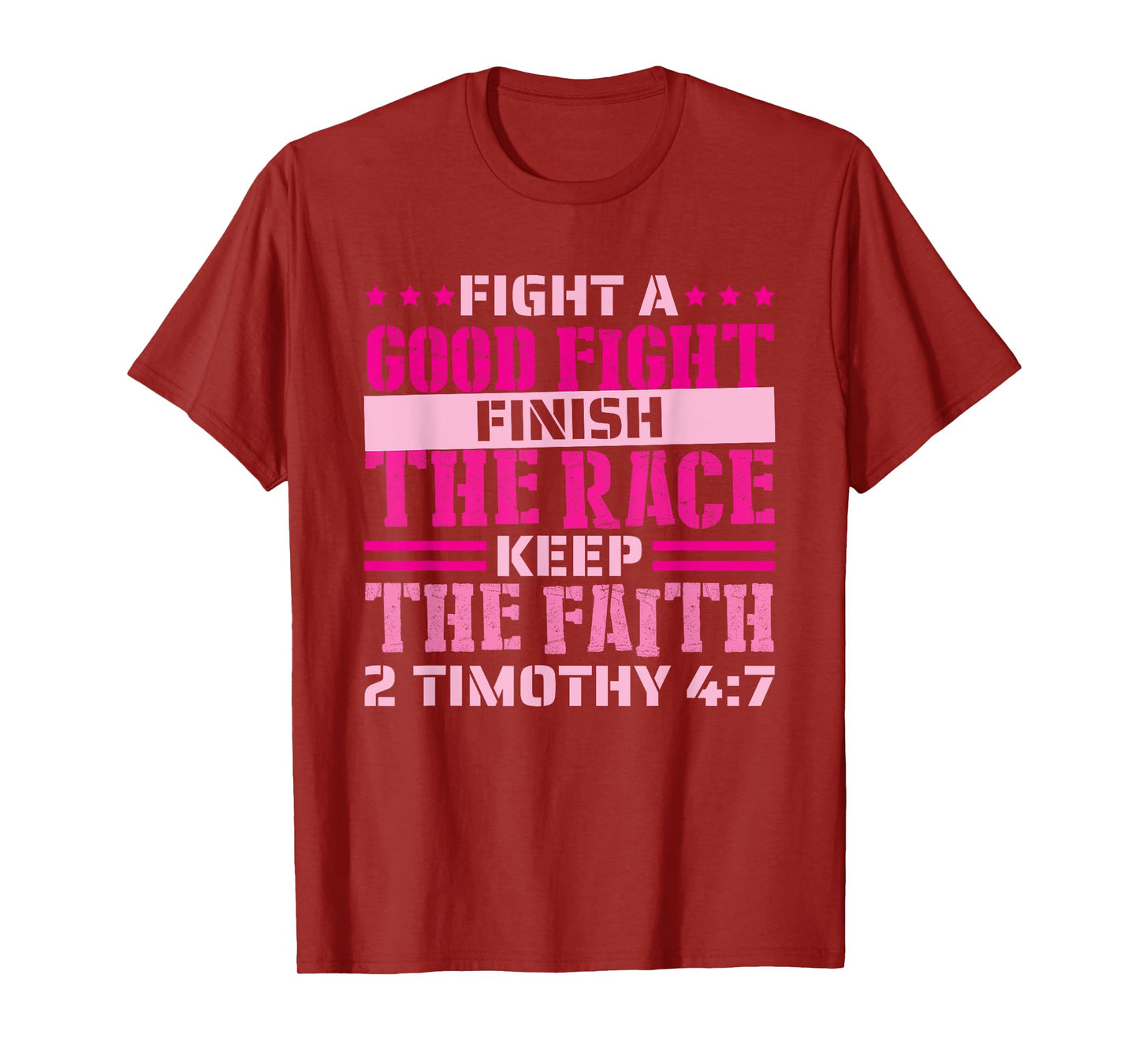 2 Timothy 4:7 Fight the Good Fight, Finish the Race T-Shirt