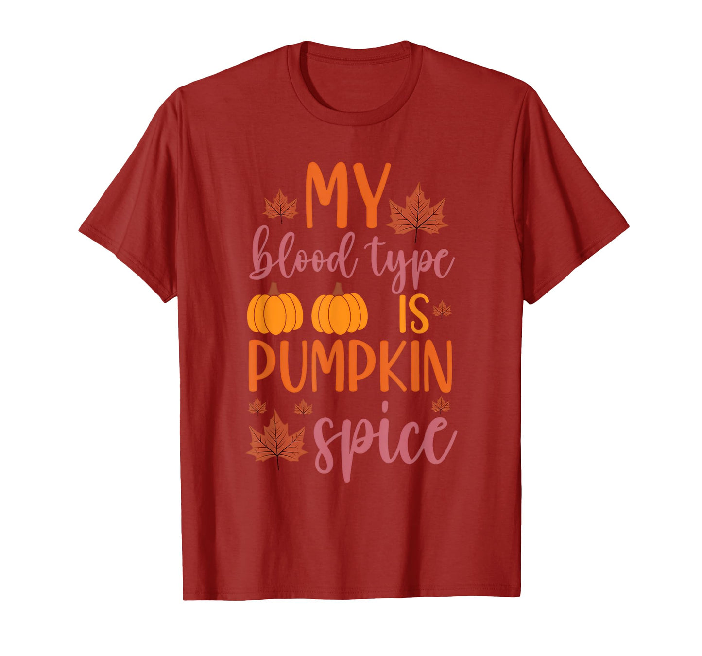 My Blood Type is Pumpkin Spice Cozy Season Fall T-Shirt