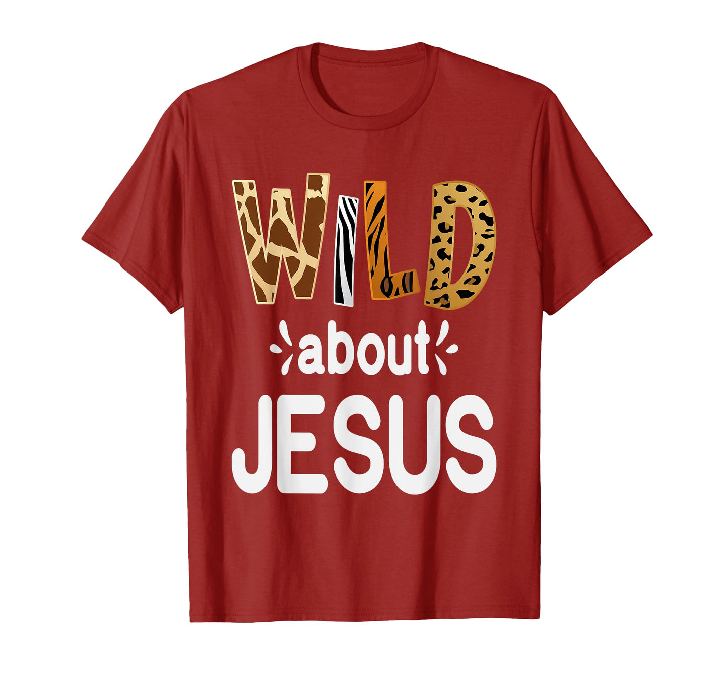 Wild About Jesus, Christian and Jesus Believer T-Shirt