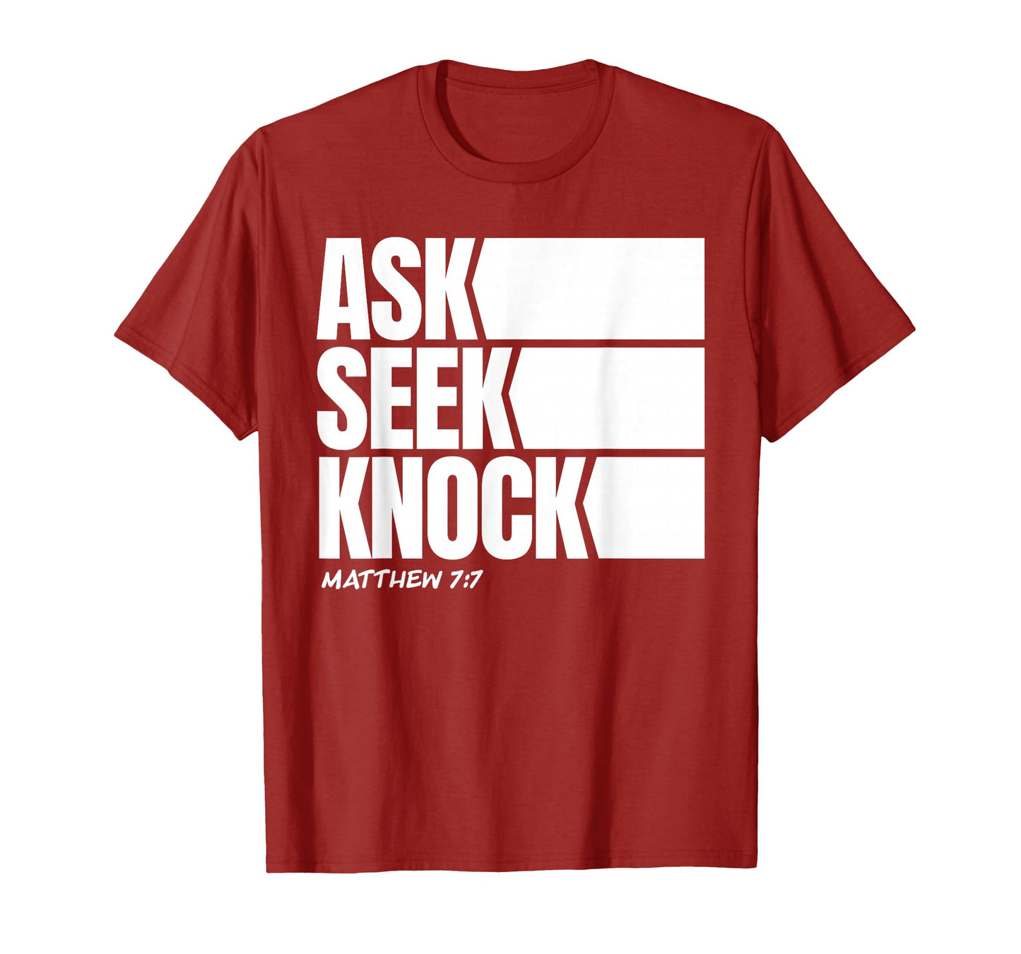 Ask Seek Knock Matthew 7:7 Christian Faith Bible Verse T-Shirt
