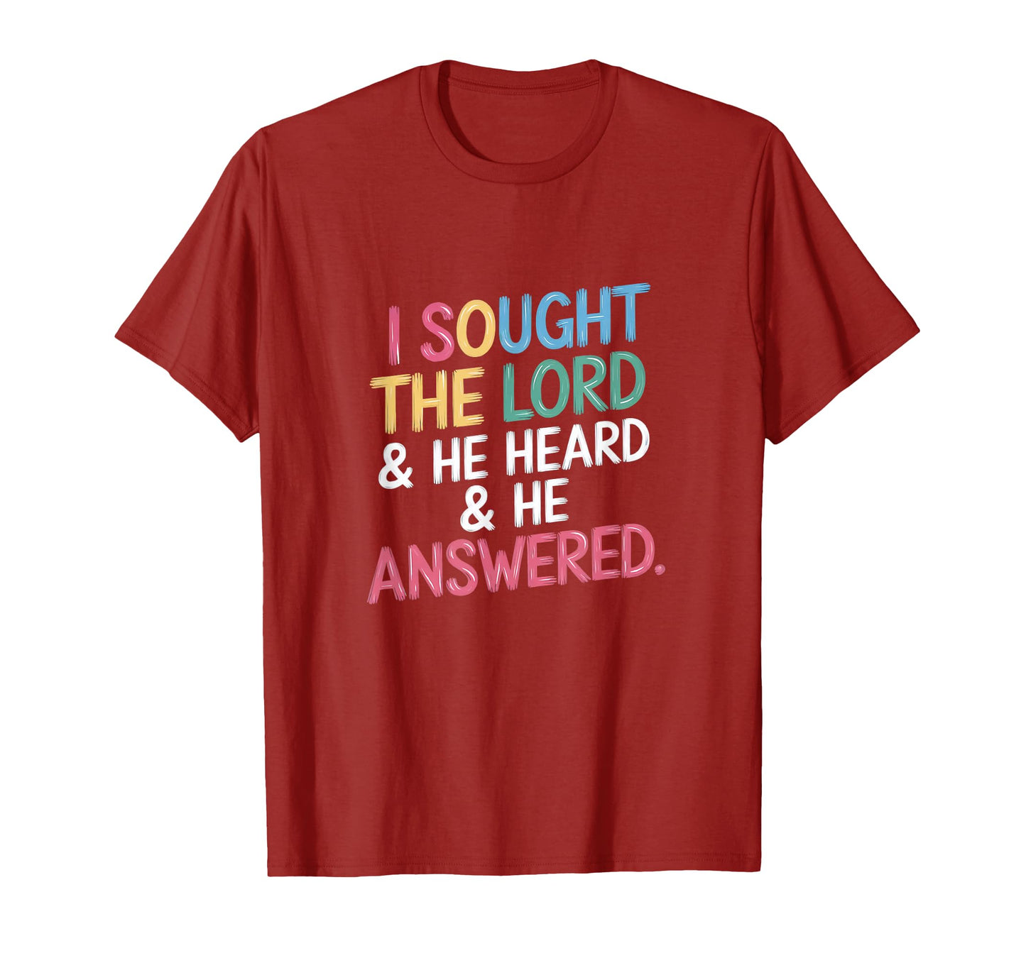 I Sought The Lord and He Heard and Answered Christian Script T-Shirt
