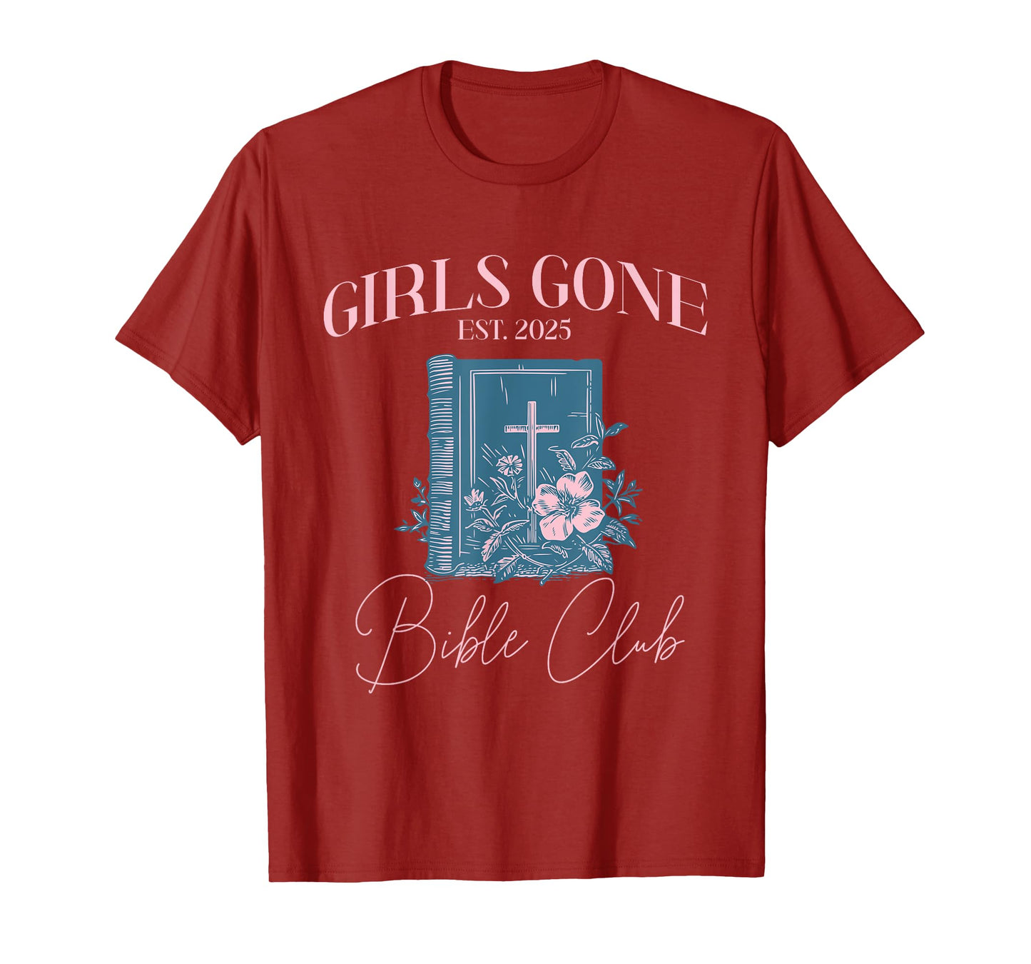 Girls gone Bible Christian Bachelorette Girls club T-Shirt