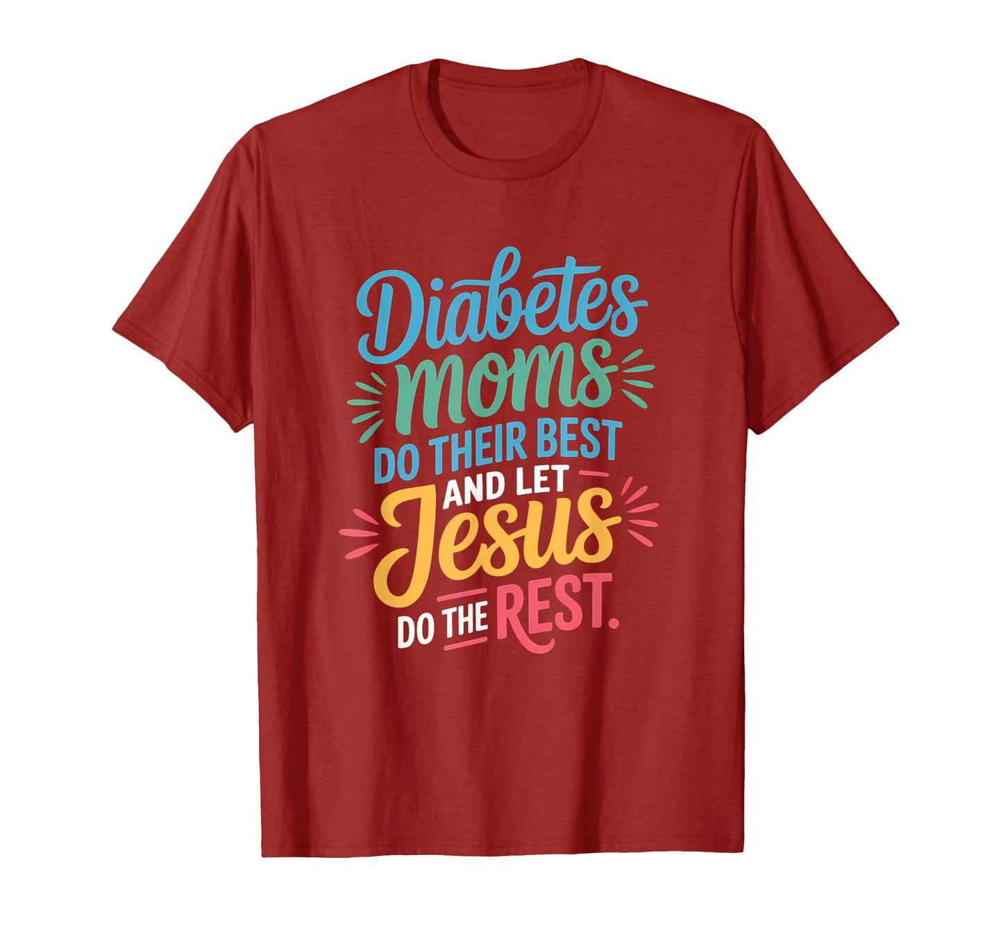 Diabetes Moms Do Their Best Let Jesus Do The Rest Christian T-Shirt