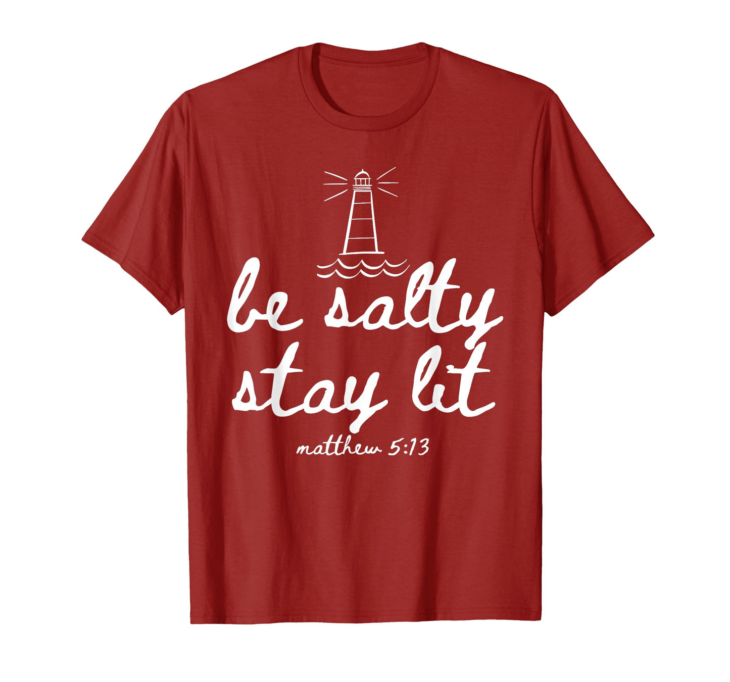Be Salty Stay Lit Matthew 5:13 Christian Faith Women Men T-Shirt