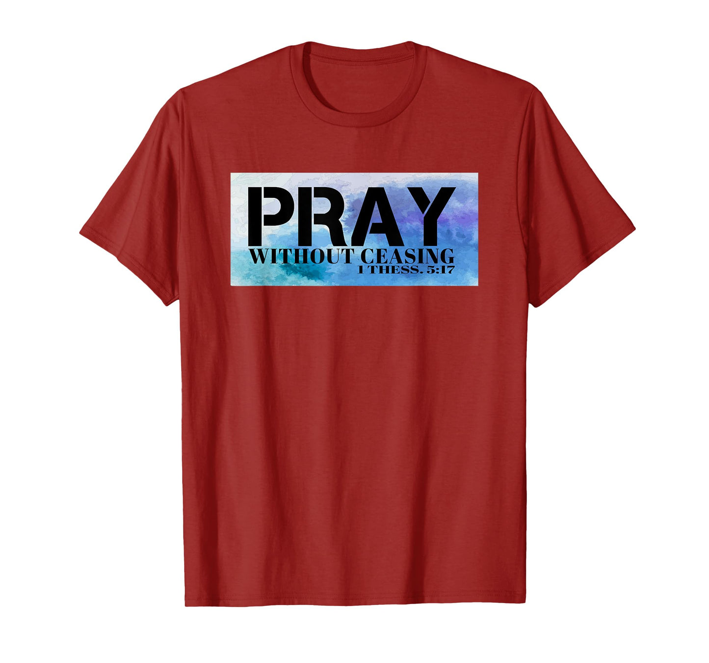 Christian T S for men Pray T S Bible Pray Without Ceasing T T-Shirt