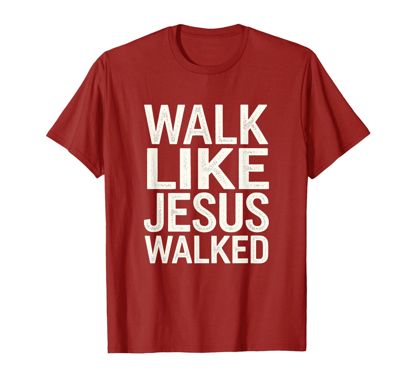 Walk Like Jesus Walked Faith Christian Religious Devotee T-Shirt