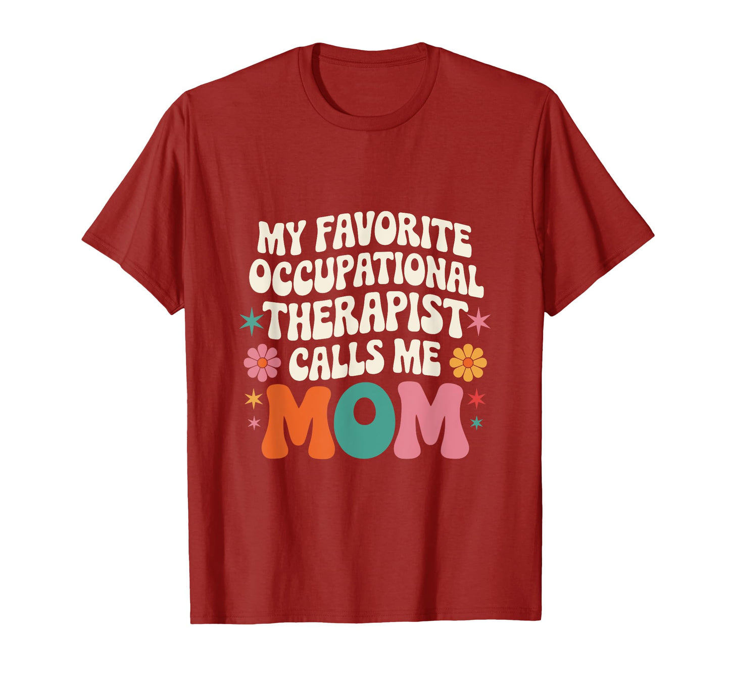 My Favorite Occupational Therapist Calls Me Mom Groovy T-Shirt
