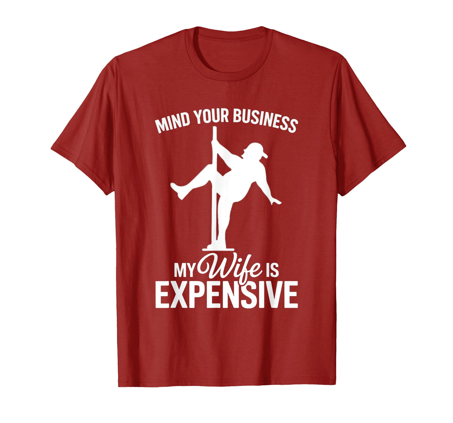 Mind Your Business My Wife Is Expensive Funny Husband T-Shirt
