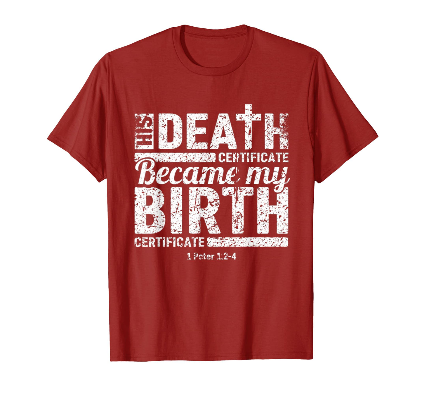 His Death Certificate Became My Birth Certificate Christian T-Shirt