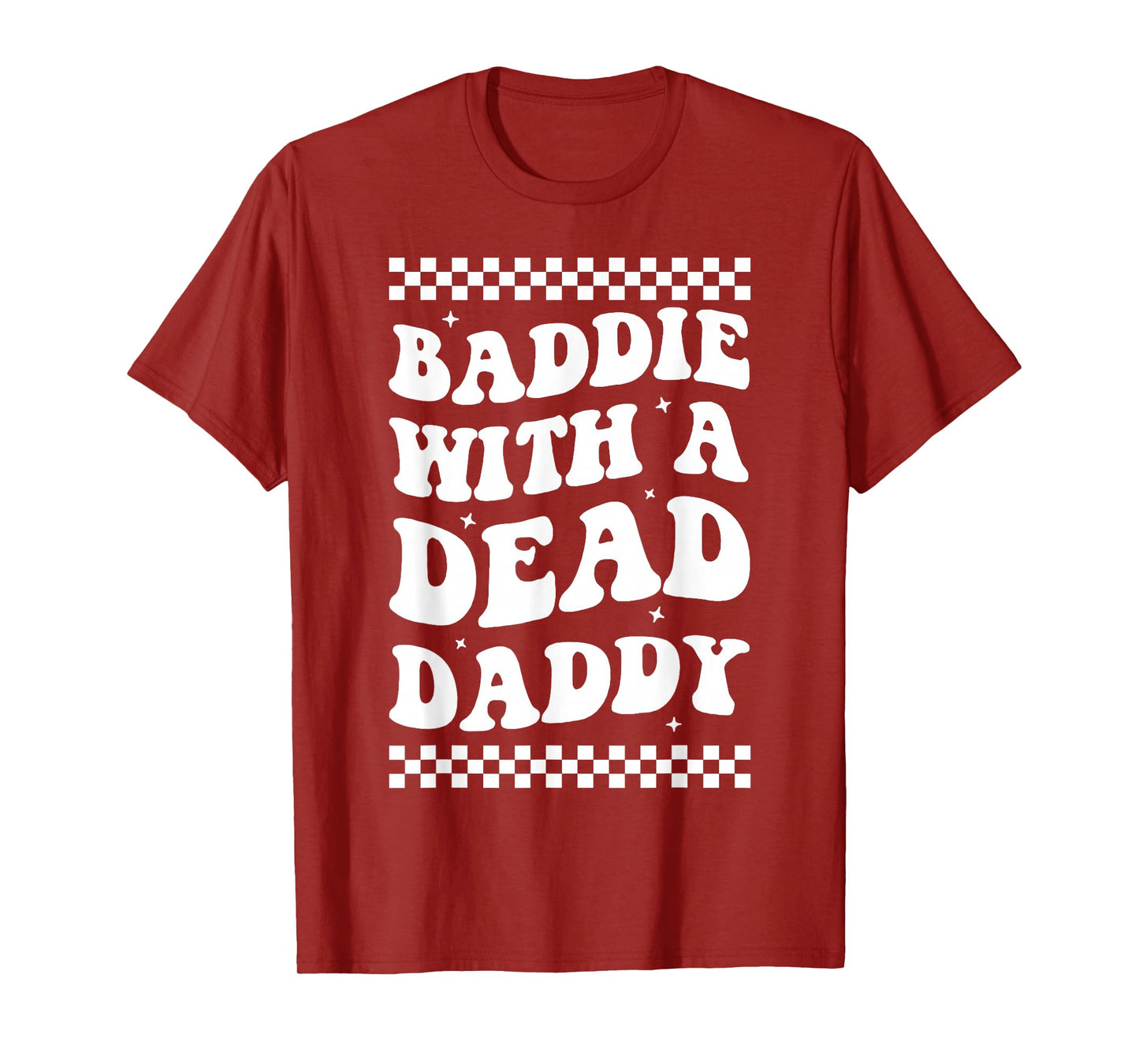 Baddie With A Dead Daddy T-Shirt