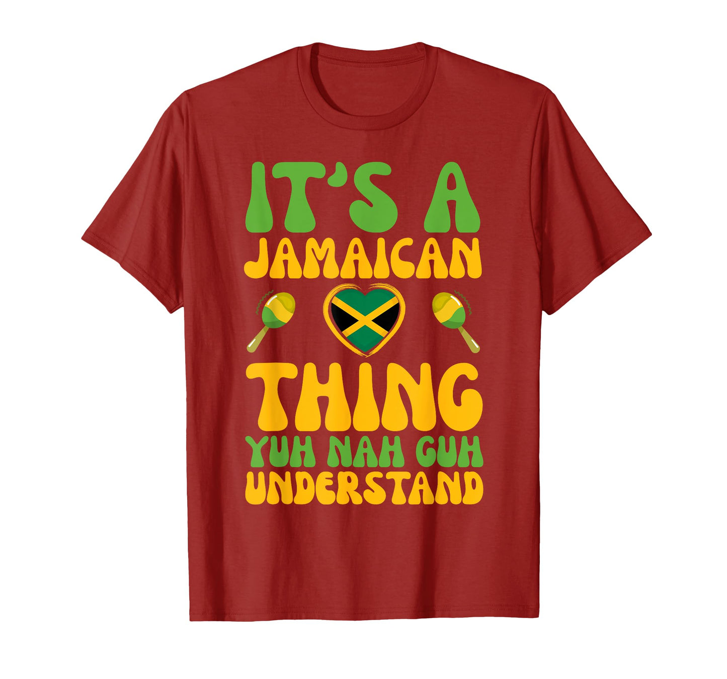 It's A Jamaican Thing Yuh Nah Guh Understand Jamaican Girls T-Shirt