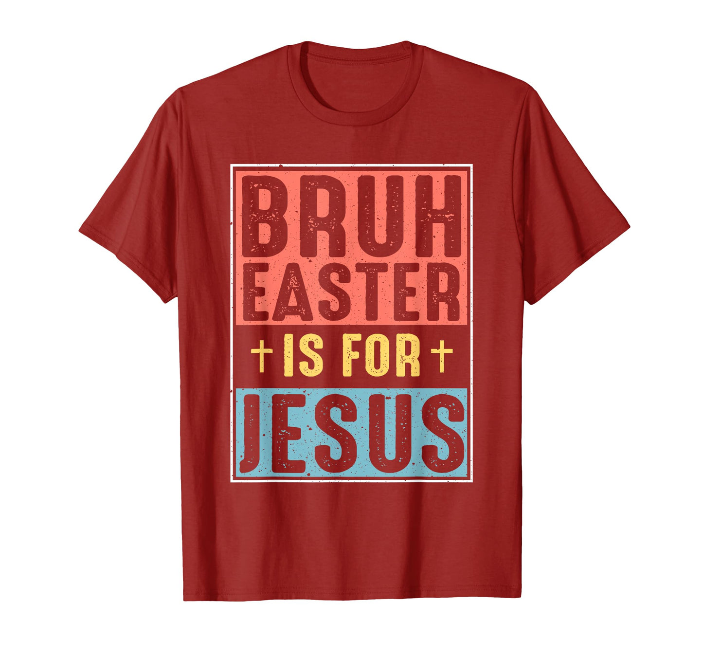 Bruh Easter Is For Jesus Christian Religious Men Women Kids T-Shirt